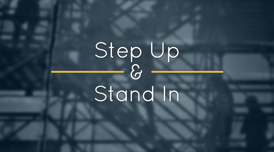 Step Up and Stand In – How to Advocate for Your Development
