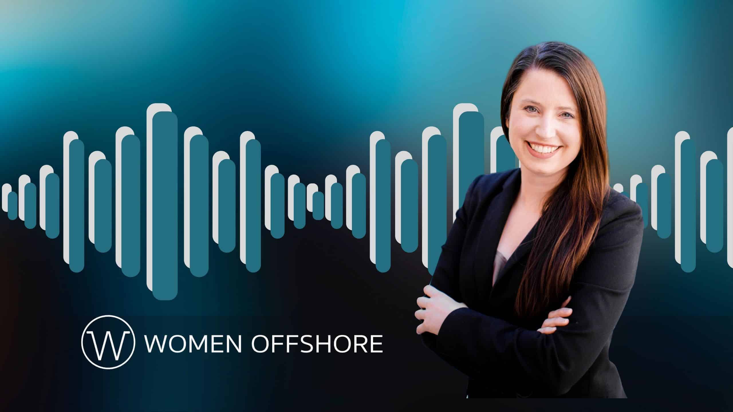Listen to the Podcast - Women Offshore