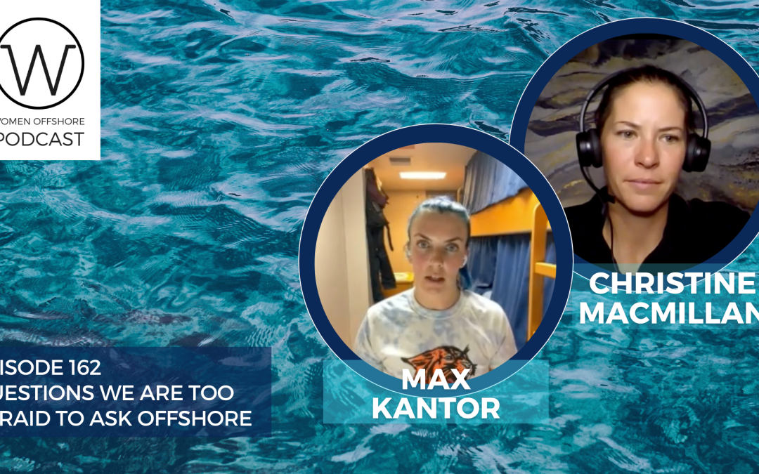 QUESTIONS WE ARE TOO AFRAID TO ASK OFFSHORE WITH MAX AND CHRISTINE, EPISODE 162
